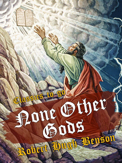Title details for None Other Gods by Robert Hugh Benson - Available